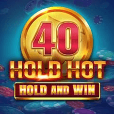 40 Hold Hot Hold And Win slot game