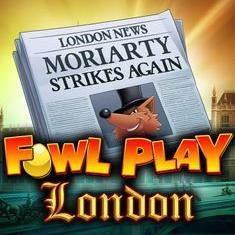 Fowl Play London slot game