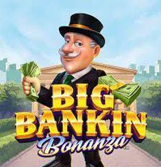  Big Bankin Bonanza slot game